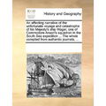 An Affecting Narrative of the Unfortunate Voyage and Catastrophe of His Majesty's Ship Wager, One of Commodore Anson's Squadron in the South Sea Exped - Paperback