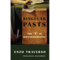 Singular Pasts: The I in Historiography - Hardcover