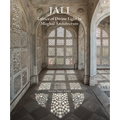 Jali: Lattice of Divine Light in Mughal Architecture - Hardcover