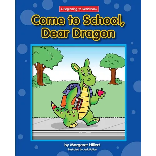 Come to School, Dear Dragon - Hardcover