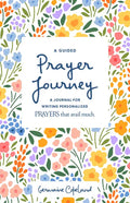 A Guided Prayer Journey: A Journal for Writing Personalized Prayers That Avail Much - Paperback