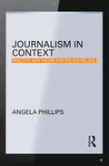 Journalism in Context: Practice and Theory for the Digital Age - Paperback