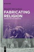 Fabricating Religion: Fanfare for the Common E.G. - Paperback