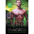 Romancing the Alpha (Large Print): A Billionaire Werewolf Shifter Paranormal Romance - Paperback