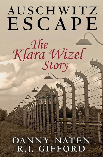 Auschwitz Escape - The Klara Wizel Story - Paperback