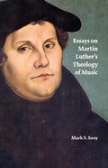 Essays on Martin Luther's Theology of Music - Paperback