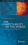 The Computability of the World: How Far Can Science Take Us? - Hardcover