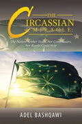 The Circassian Miracle: the Nation Neither Tsars, nor Commissars, nor Russia Could Stop - Paperback