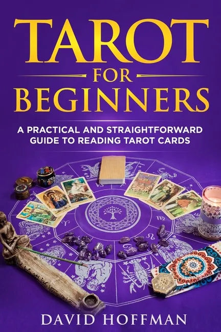 Tarot for Beginners: a practical and straightforward guide to reading tarot cards - Paperback