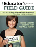 The Educator's Field Guide: From Organization to Assessment (And Everything in Between) - Paperback