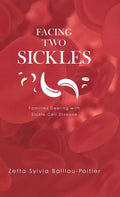 Facing Two Sickles: Families Dealing with Sickle-Cell Disease - Hardcover