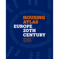 Housing Atlas: Europe - 20th Century - Hardcover