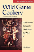 Wild Game Cookery: Down-Home Recipes for Foods from the Wild - Paperback