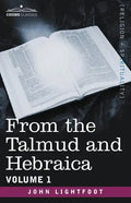 From the Talmud and Hebraica, Volume 1 - Paperback