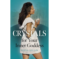 Crystals for Your Inner Goddess - Paperback