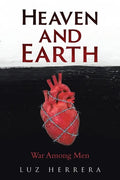 Heaven and Earth: War Among Men - Paperback