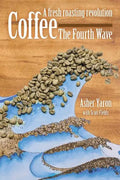 Coffee - The Fourth Wave: A fresh roasting revolution - Paperback
