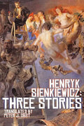 Henryk Sienkiewicz: Three Stories - Paperback