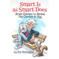 Smart Is as Smart Does: Brain Games to Reveal the Genius in You - Paperback