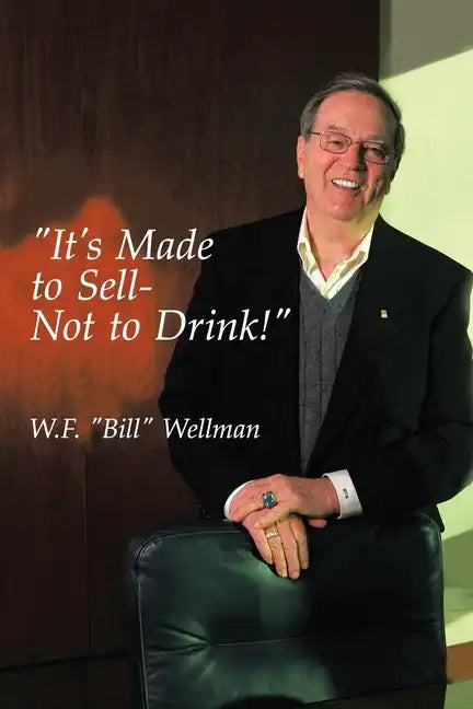 "It's Made to Sell- Not to Drink!" - Paperback