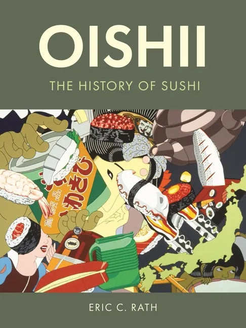Oishii: The History of Sushi - Hardcover