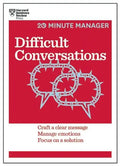 Difficult Conversations: Craft a Clear Message, Manage Emotions, Focus on a Solution - Paperback