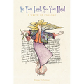 As You Feel, So You Heal: A Write of Passage - Hardcover