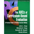 The ABCs of Curriculum-Based Evaluation: A Practical Guide to Effective Decision Making - Paperback