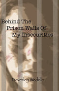 Behind The Prison Walls Of My Insecurities - Paperback