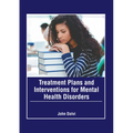 Treatment Plans and Interventions for Mental Health Disorders - Hardcover