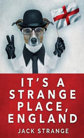 It's A Strange Place, England - Hardcover