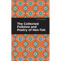 The Collected Folklore and Poetry of Hen-Toh - Paperback