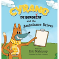 Cyrano de Bergecat and the Ambulance Driver - Hardcover