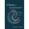 Chaos or Covenant?: A Short Theological Introduction to the Pentateuch - Hardcover