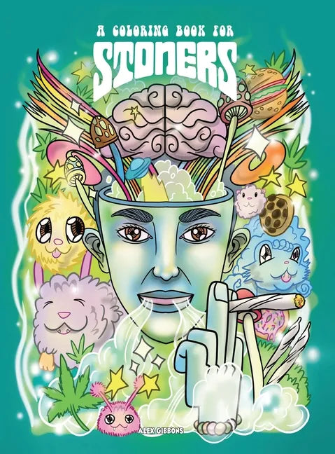 A Coloring Book For Stoners - Stress Relieving Psychedelic Art For Adults - Hardcover