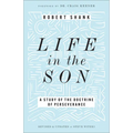 Life in the Son: A Study of the Doctrine of Perseverance - Paperback