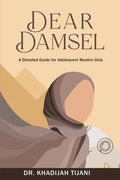 Dear Damsel: A detailed guide for adolescent muslim girls - Paperback
