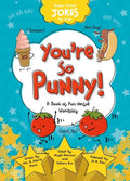 You're So Punny!: A Book of Pun-Derful Wordplay - Library Binding
