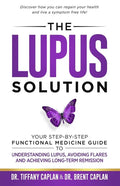The Lupus Solution: Your Step-By-Step Functional Medicine Guide to Understanding Lupus, Avoiding Flares and Achieving Long-Term Remission - Paperback