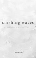Crashing Waves: Meditations to Set Yourself Free - Paperback