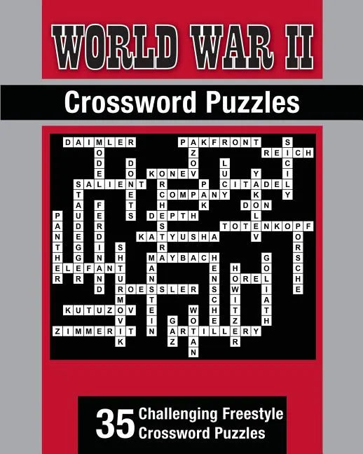 World War II Theme Crossword Puzzles: 35 Challenging Freestyle Crossword Puzzles - Paperback