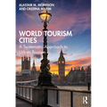 World Tourism Cities: A Systematic Approach to Urban Tourism - Paperback