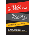 Hello Stay Interviews, Goodbye Talent Loss: A Manager's Playbook - Paperback