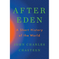 After Eden: A Short History of the World - Hardcover