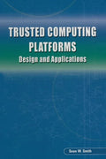 Trusted Computing Platforms: Design and Applications - Paperback