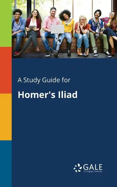 A Study Guide for Homer's Iliad - Paperback