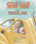 Semi Sam Is a Trucker Man - Hardcover