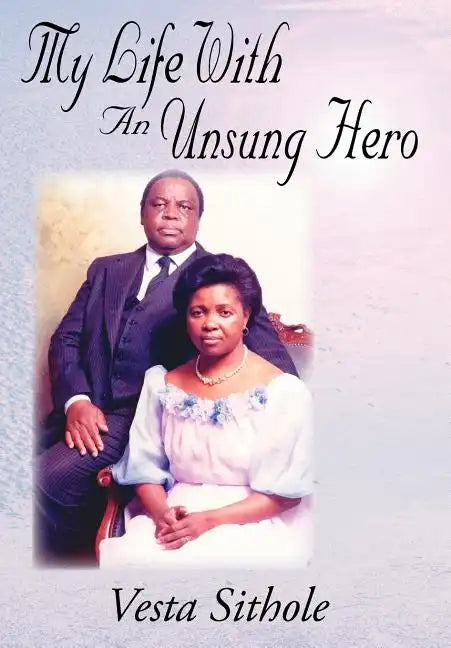 My Life with an Unsung Hero - Hardcover