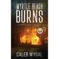 Myrtle Beach Burns - Hardcover