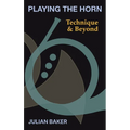 Playing The Horn: Technique and Beyond - Hardcover